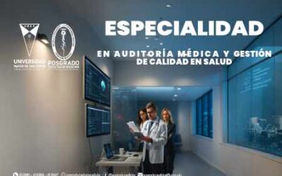 ESPECIALIDAD SUPERIOR EN AUDITORÍA MÉDICA Y GESTIÓN DE CALIDAD EN SALUD 11.ª VERSIÓN