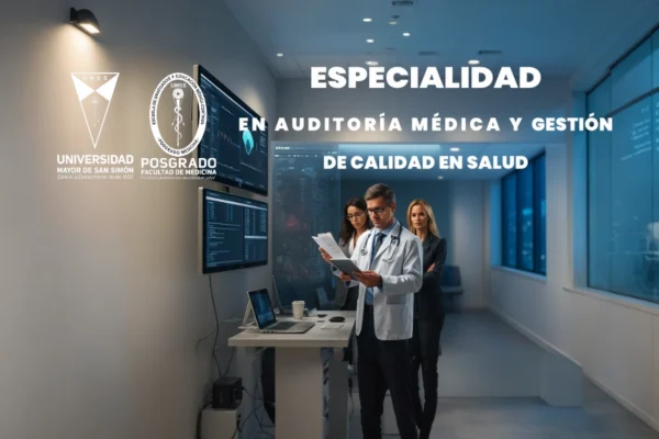 ESPECIALIDAD SUPERIOR EN AUDITORÍA MÉDICA Y GESTIÓN DE CALIDAD EN SALUD 11.ª VERSIÓN