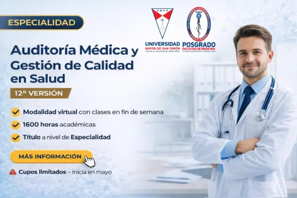 ESPECIALIDAD SUPERIOR EN AUDITORÍA MÉDICA Y GESTIÓN DE CALIDAD EN SALUD 12.ª VERSIÓN